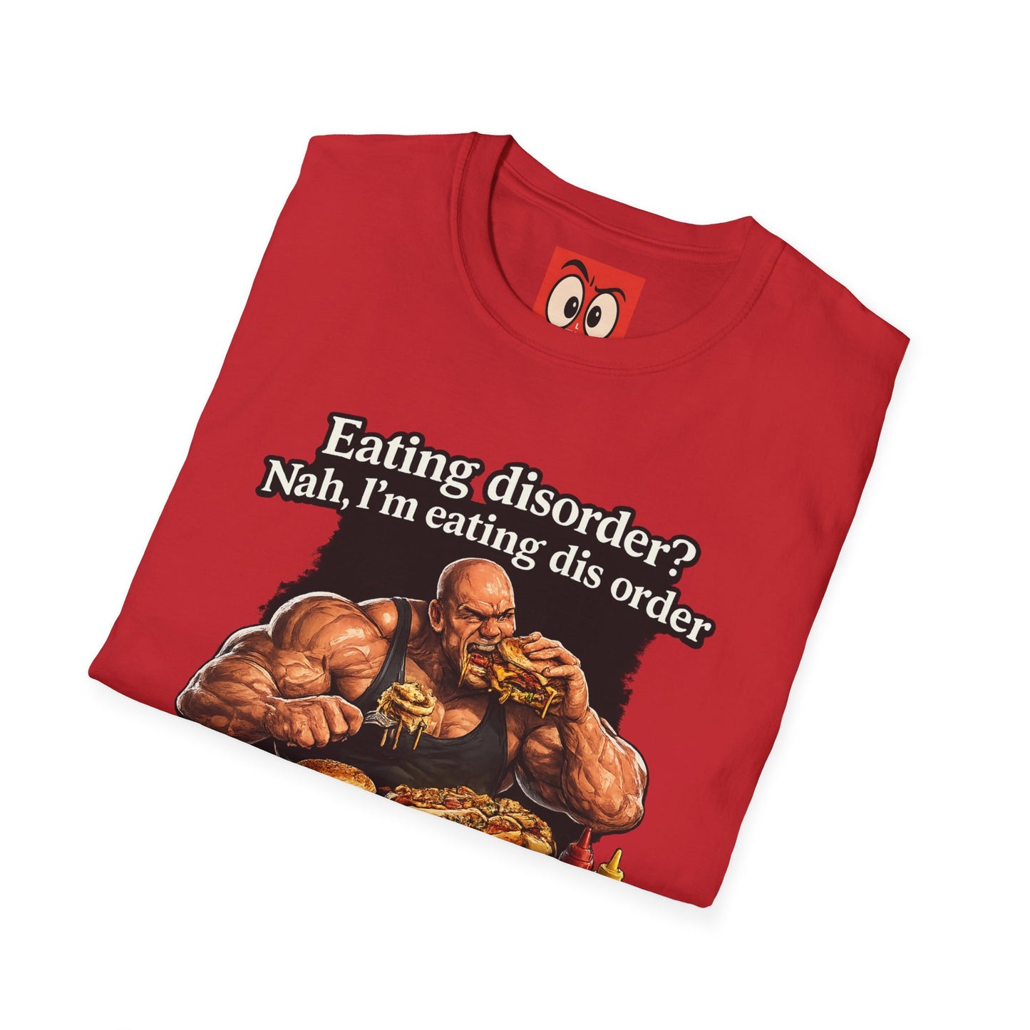 Eating Dis Order T-Shirt