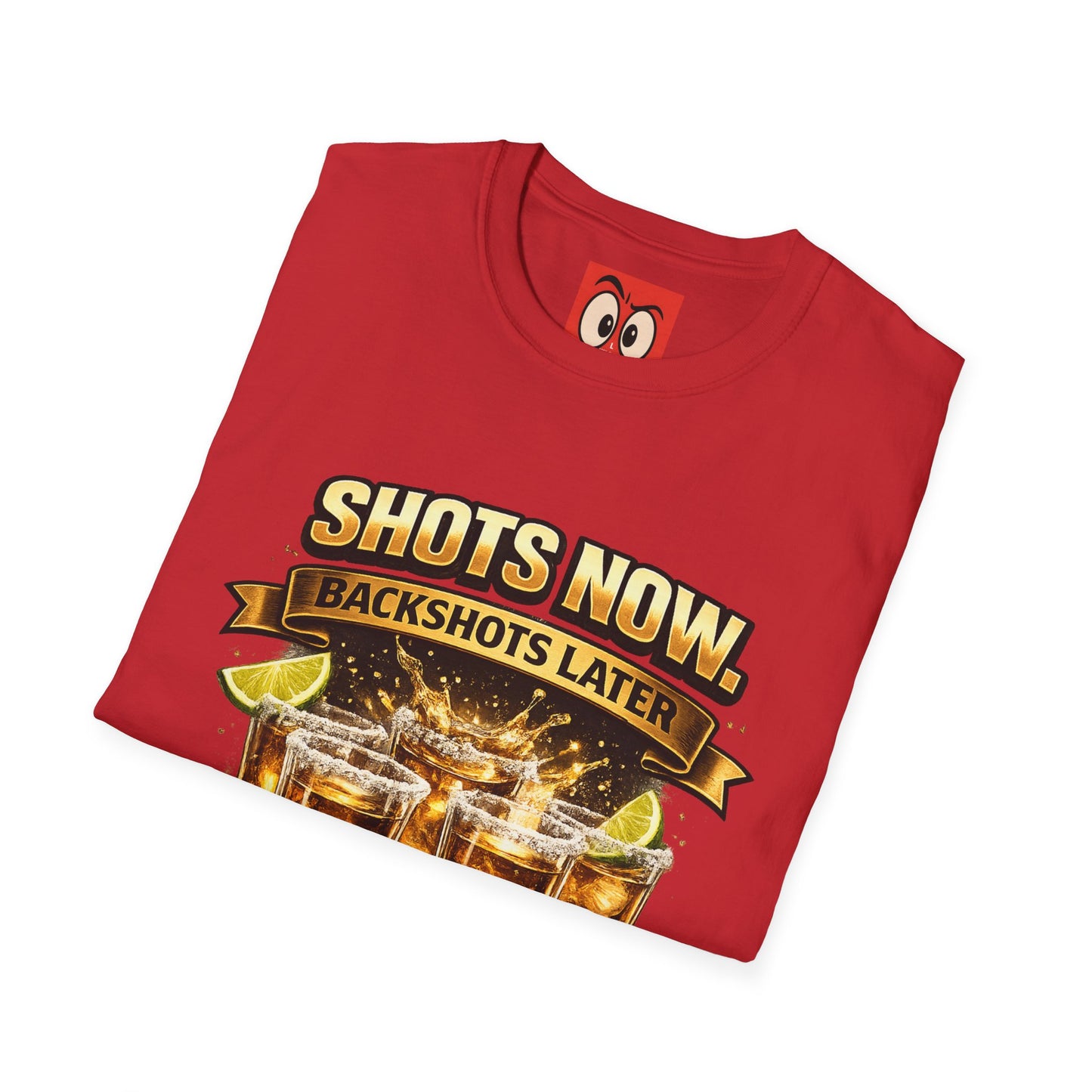Shots Now Backshots Later T-Shirt