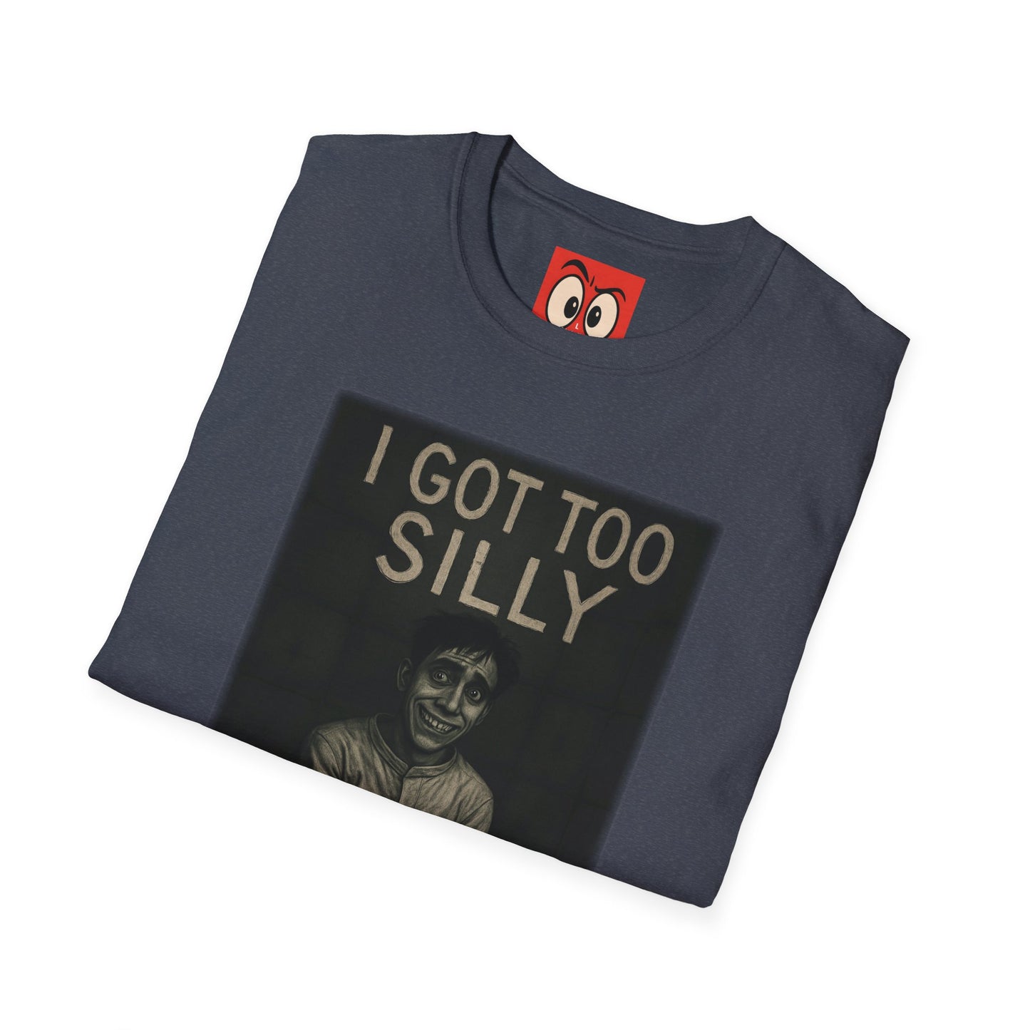 I Got Too Silly T-Shirt