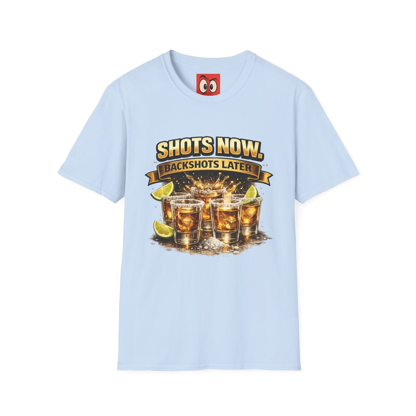 Shots Now Backshots Later T-Shirt