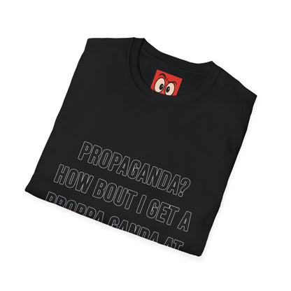 Propaganda? T-Shirt