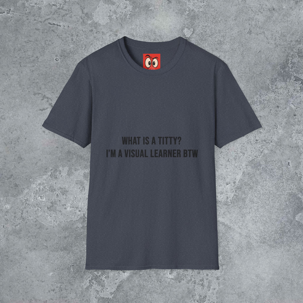 What Is A Titty? T-Shirt