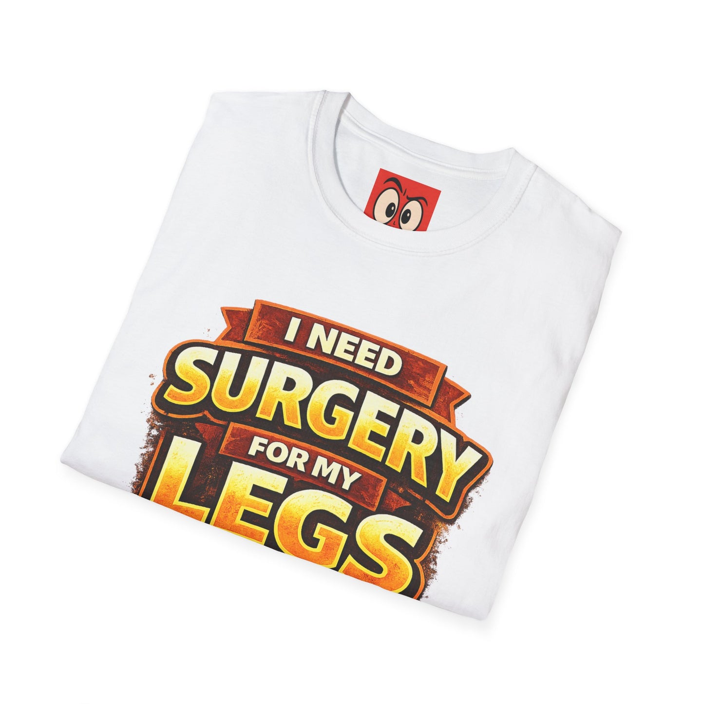 Surgery For My Legs T-Shirt