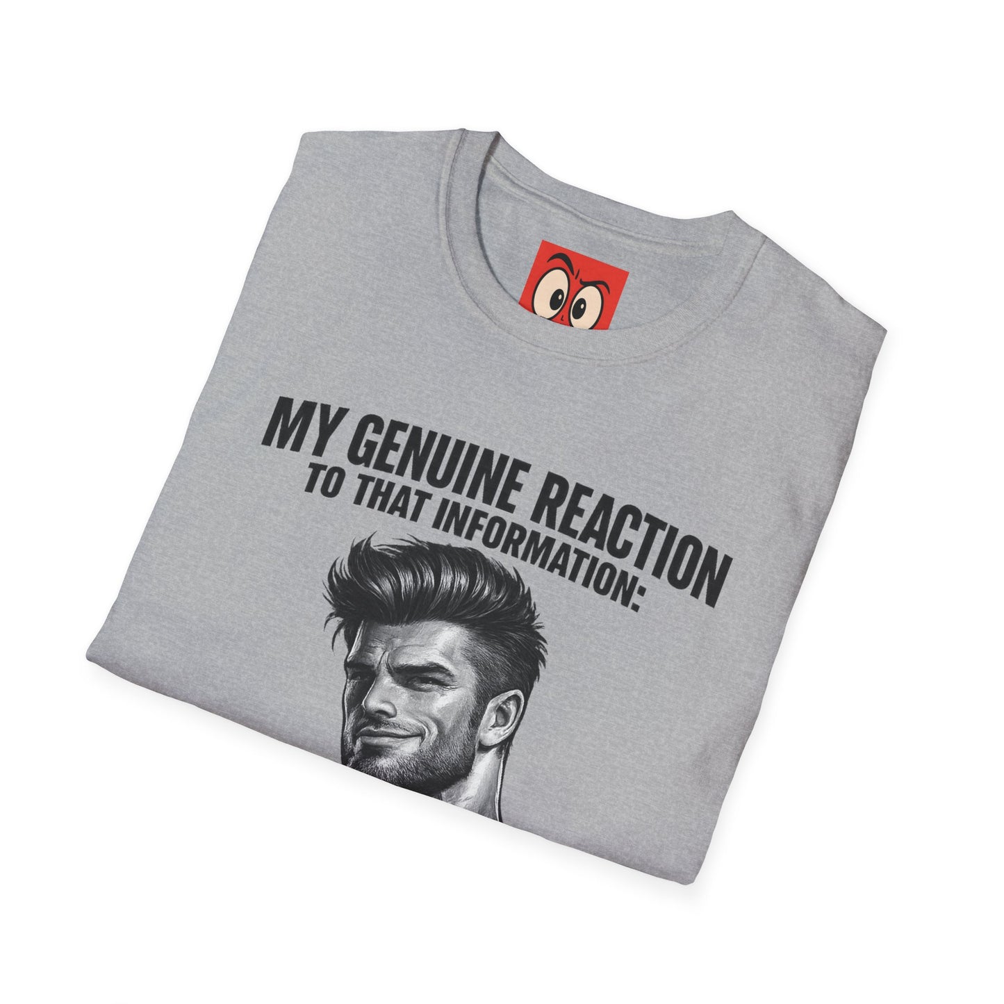 My Genuine Reaction T-Shirt