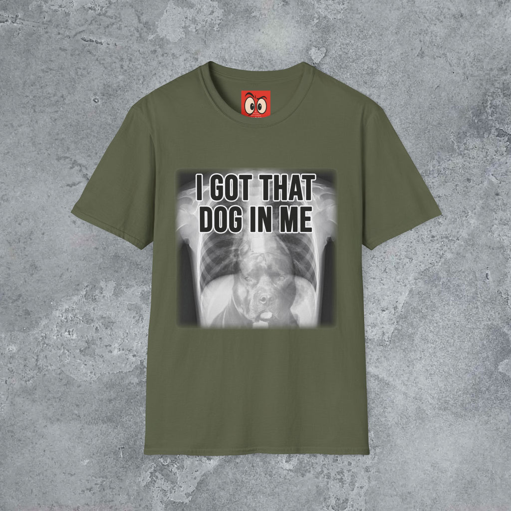 I Got That Dog In Me T-Shirt