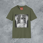 I Got That Dog In Me T-Shirt