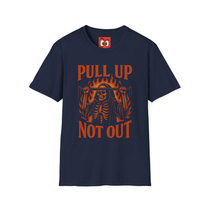 Pull Up Not Out T-Shirt