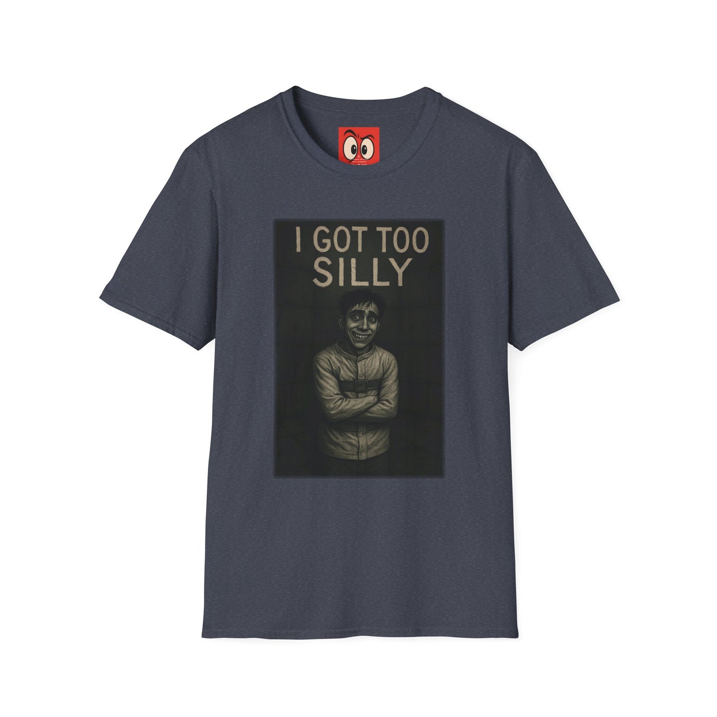 I Got Too Silly T-Shirt