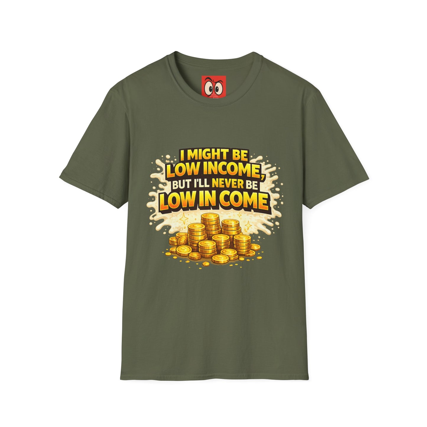 I Might Be Low Income T-Shirt