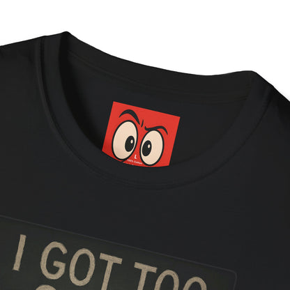 I Got Too Silly T-Shirt