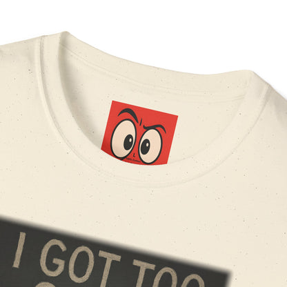 I Got Too Silly T-Shirt
