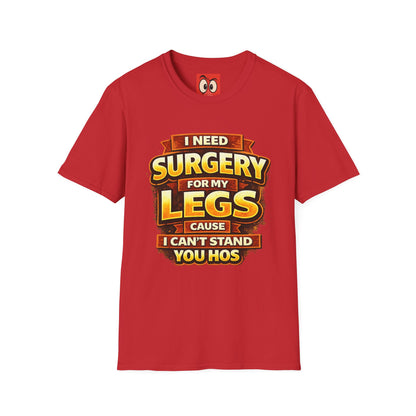 Surgery For My Legs T-Shirt