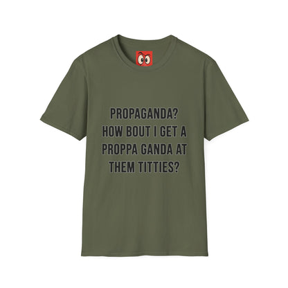Propaganda? T-Shirt