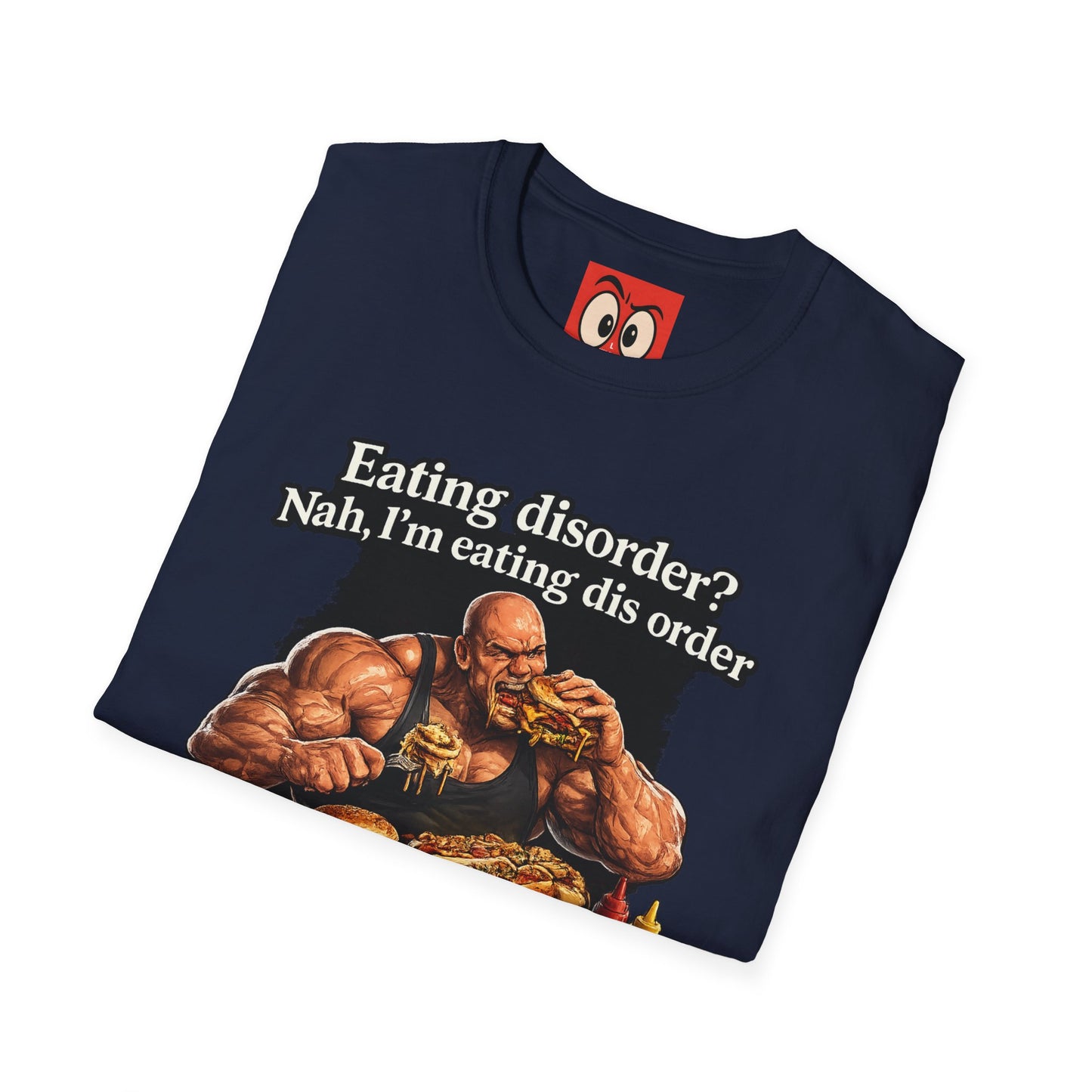 Eating Dis Order T-Shirt