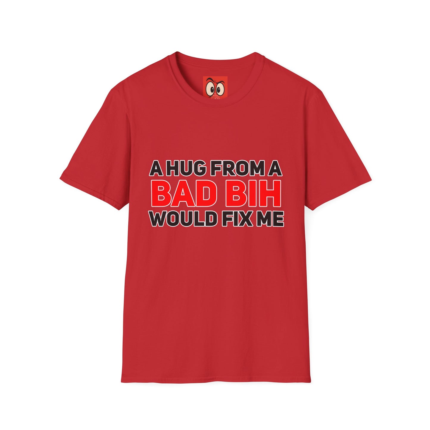 A Hug From A Bad Bih T-Shirt