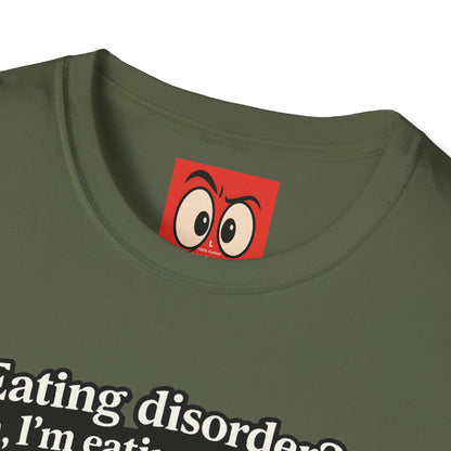 Eating Dis Order T-Shirt
