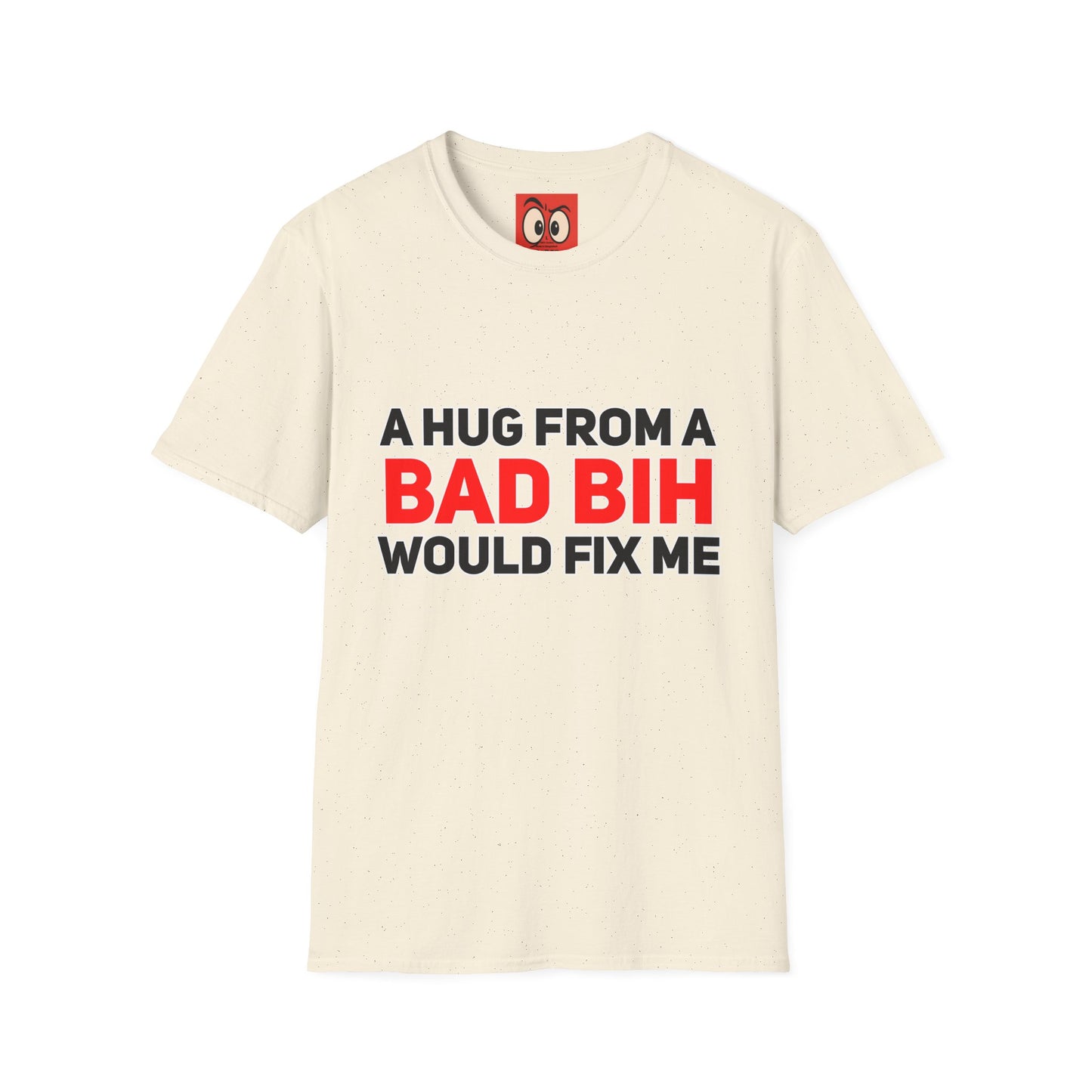A Hug From A Bad Bih T-Shirt
