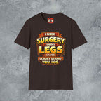 Surgery For My Legs T-Shirt