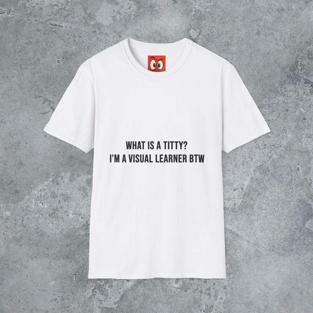 What Is A Titty? T-Shirt