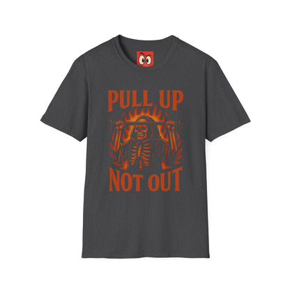 Pull Up Not Out T-Shirt