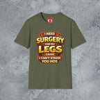 Surgery For My Legs T-Shirt