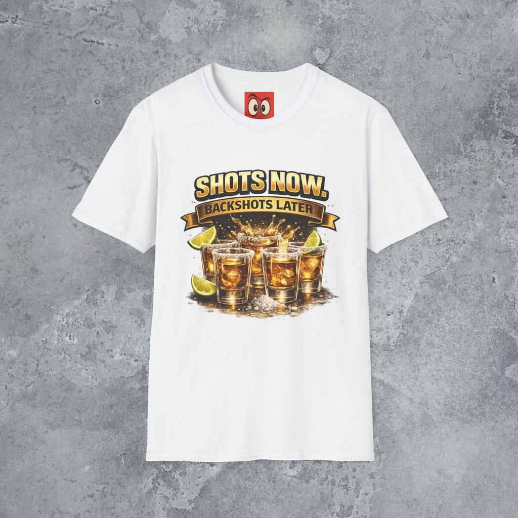 Shots Now Backshots Later T-Shirt