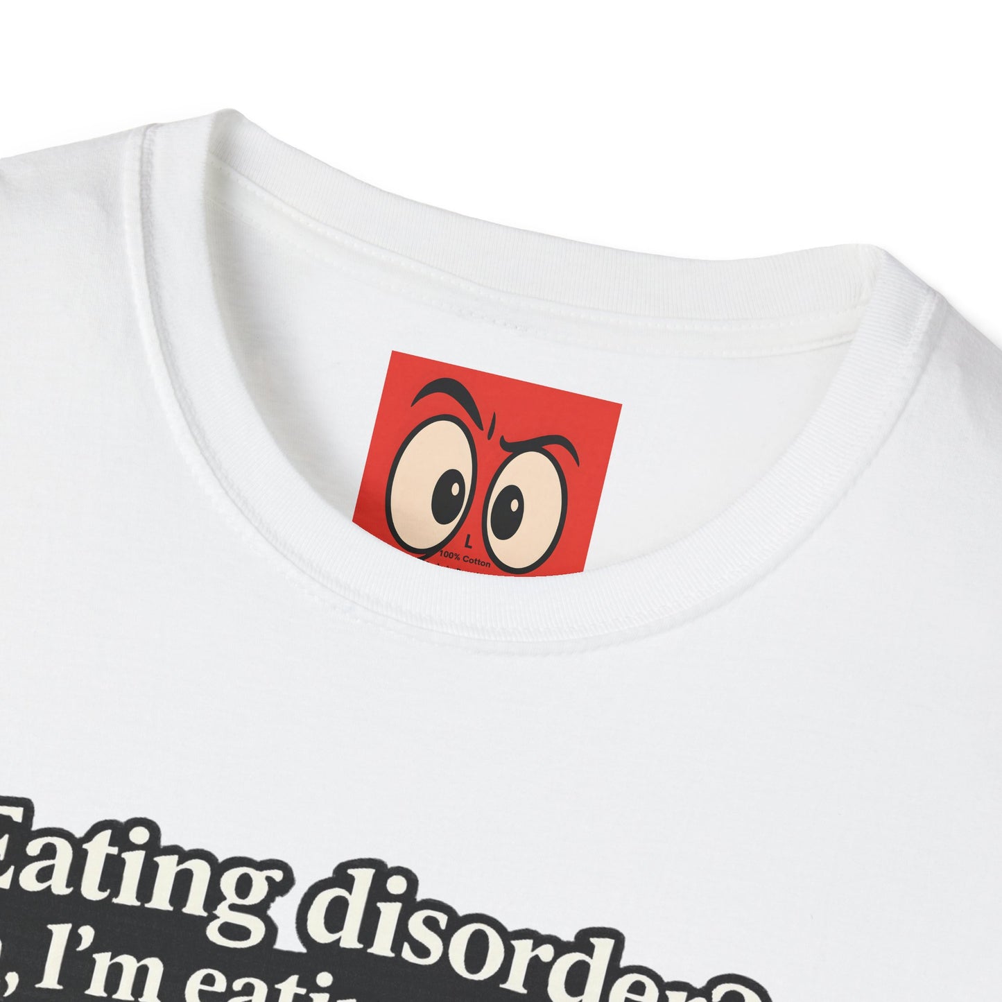 Eating Dis Order T-Shirt