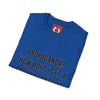Propaganda? T-Shirt