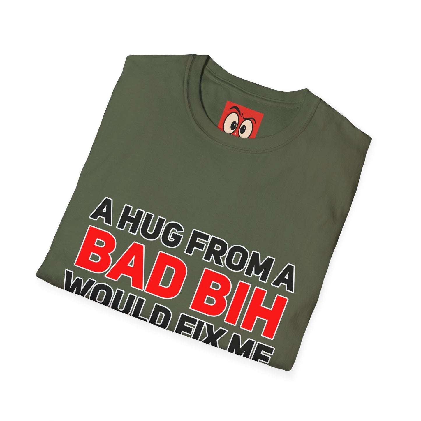 A Hug From A Bad Bih T-Shirt
