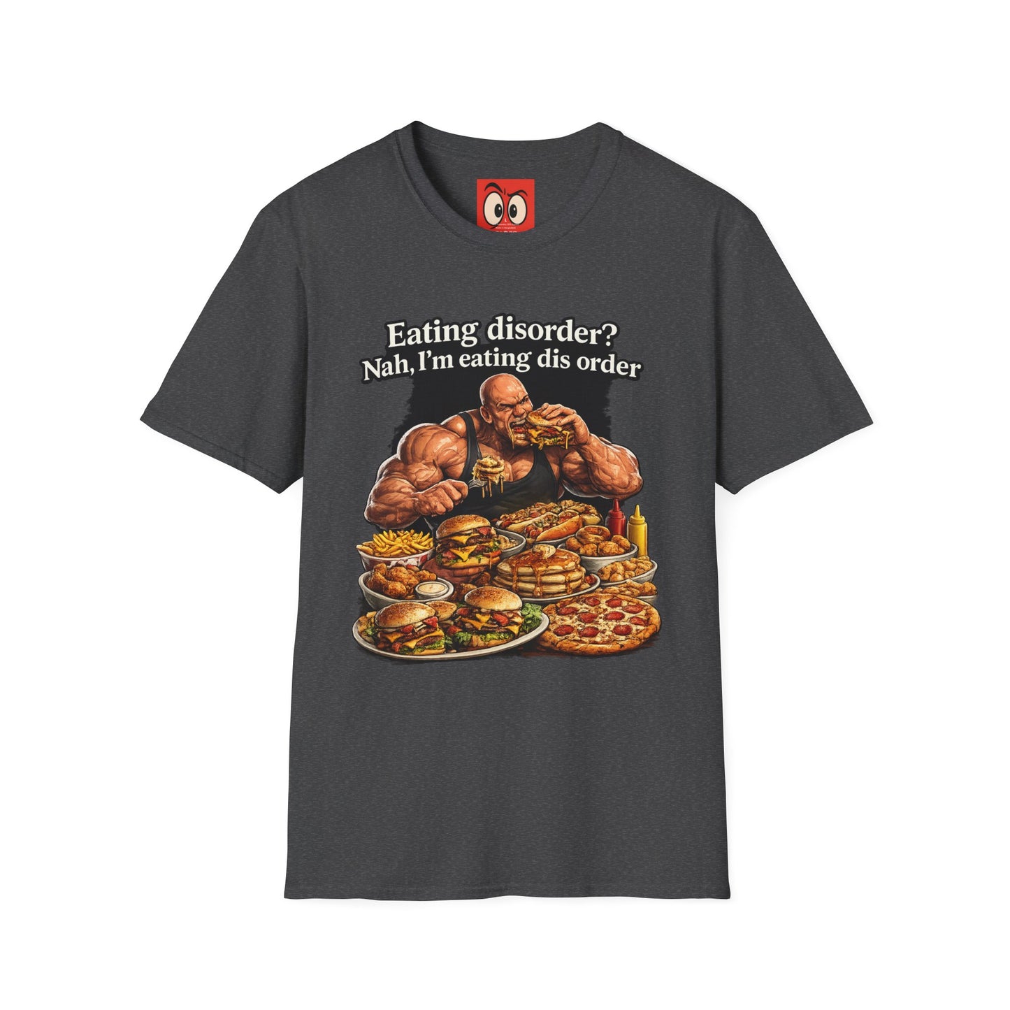Eating Dis Order T-Shirt