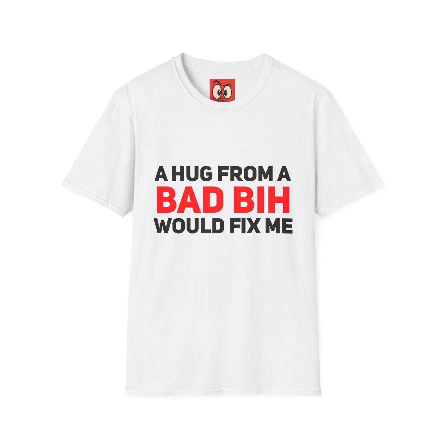 A Hug From A Bad Bih T-Shirt