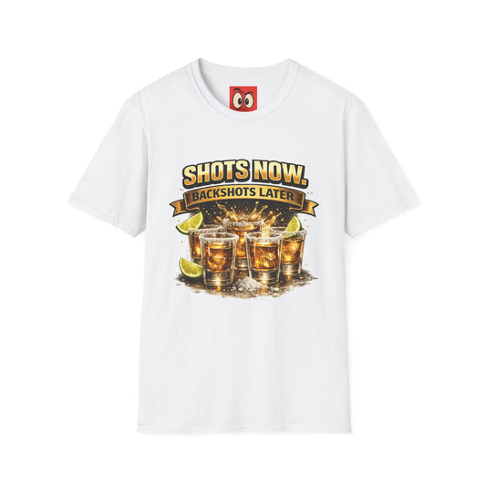 Shots Now Backshots Later T-Shirt