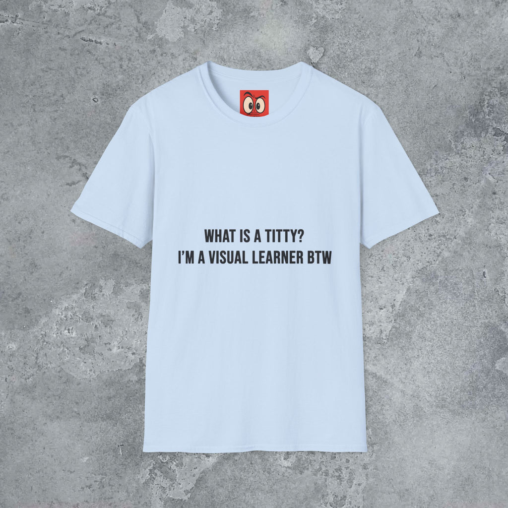 What Is A Titty? T-Shirt