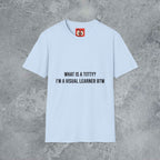 What Is A Titty? T-Shirt