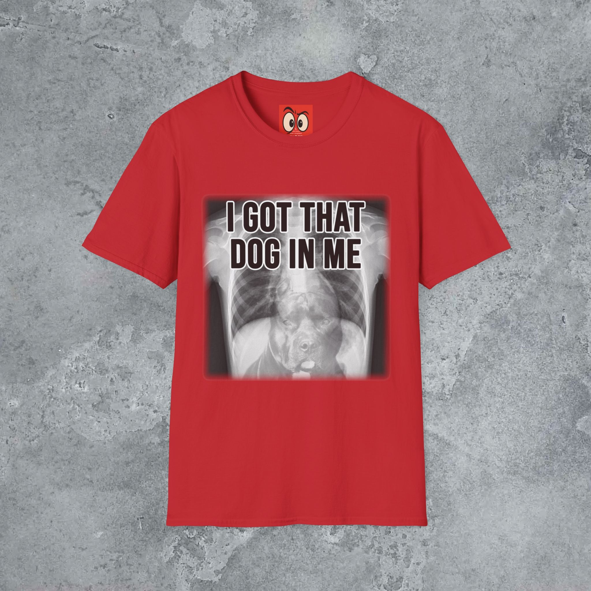 I Got That Dog In Me T-Shirt