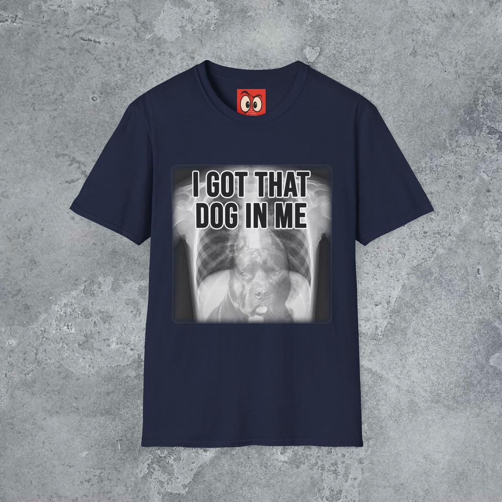 I Got That Dog In Me T-Shirt