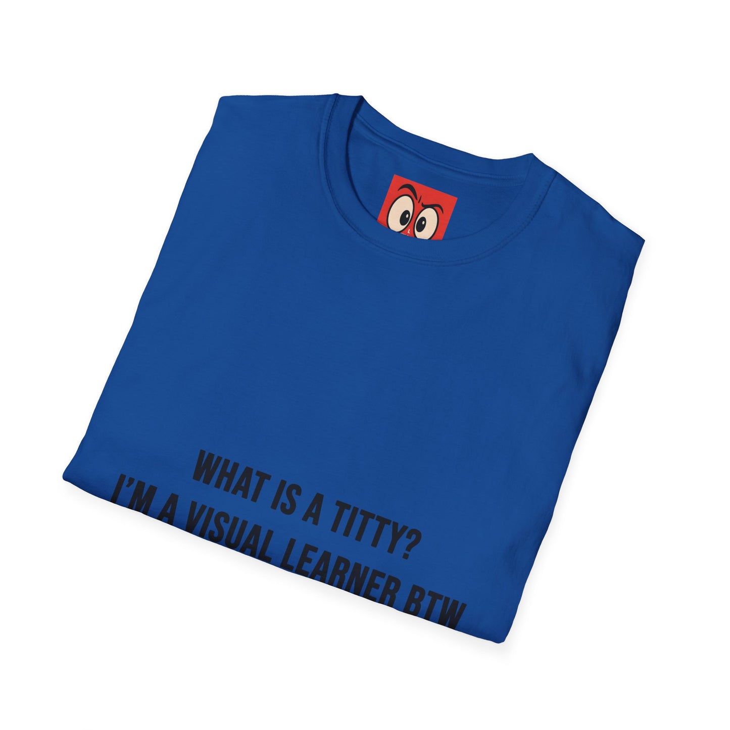 What Is A Titty? T-Shirt
