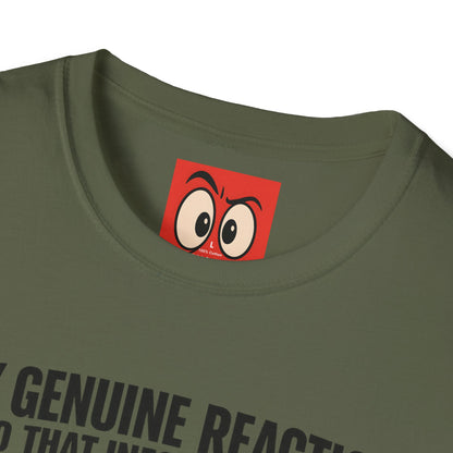 My Genuine Reaction T-Shirt