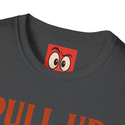 Pull Up Not Out T-Shirt