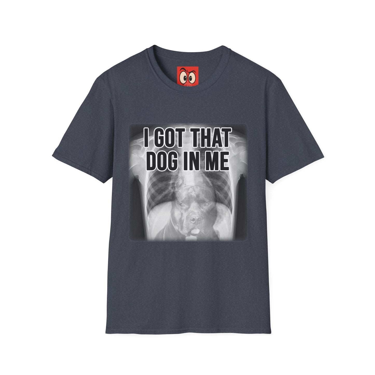 I Got That Dog In Me T-Shirt