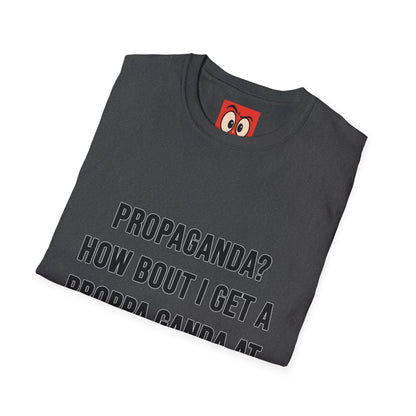 Propaganda? T-Shirt