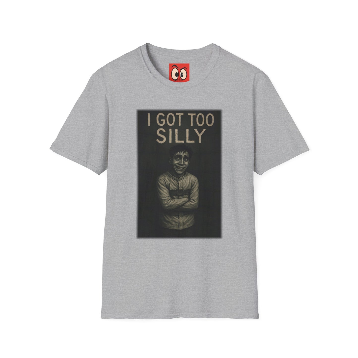 I Got Too Silly T-Shirt
