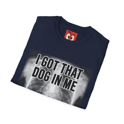 I Got That Dog In Me T-Shirt