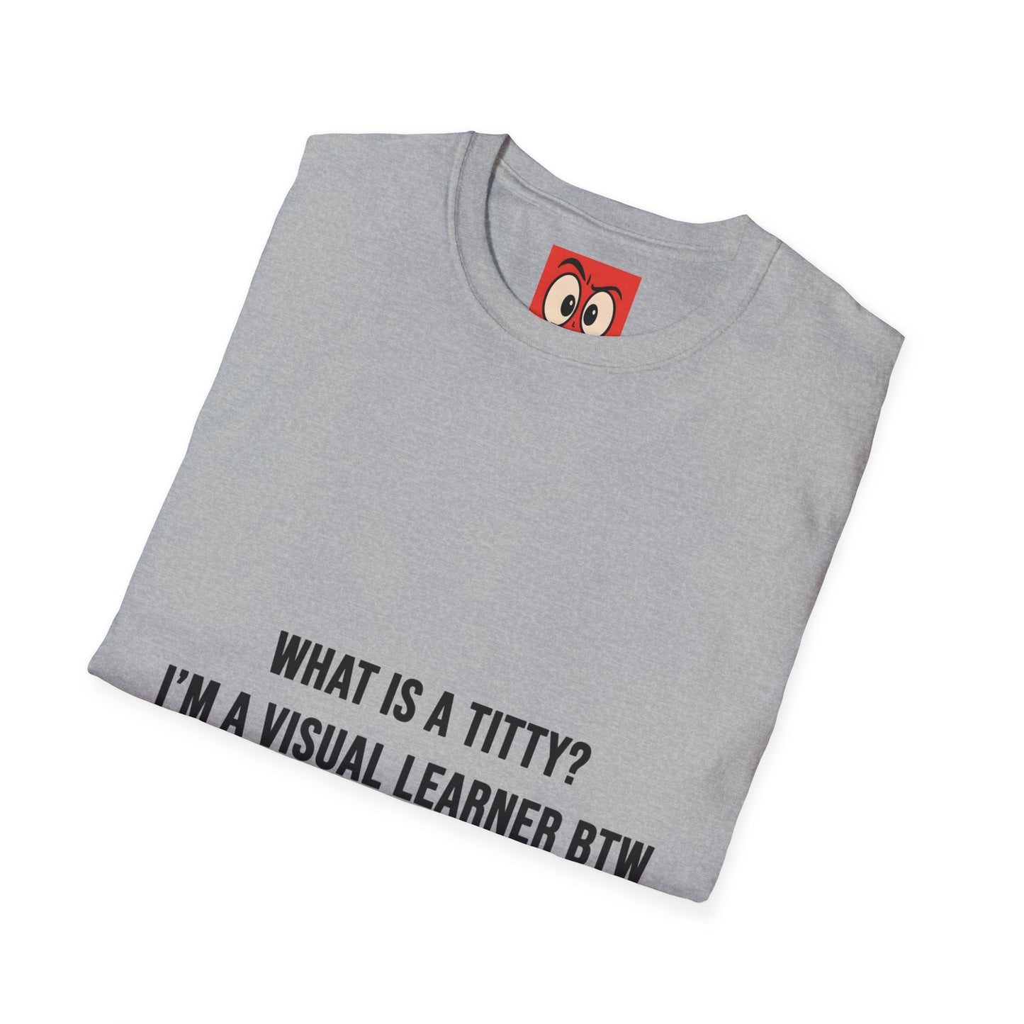 What Is A Titty? T-Shirt