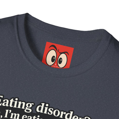 Eating Dis Order T-Shirt