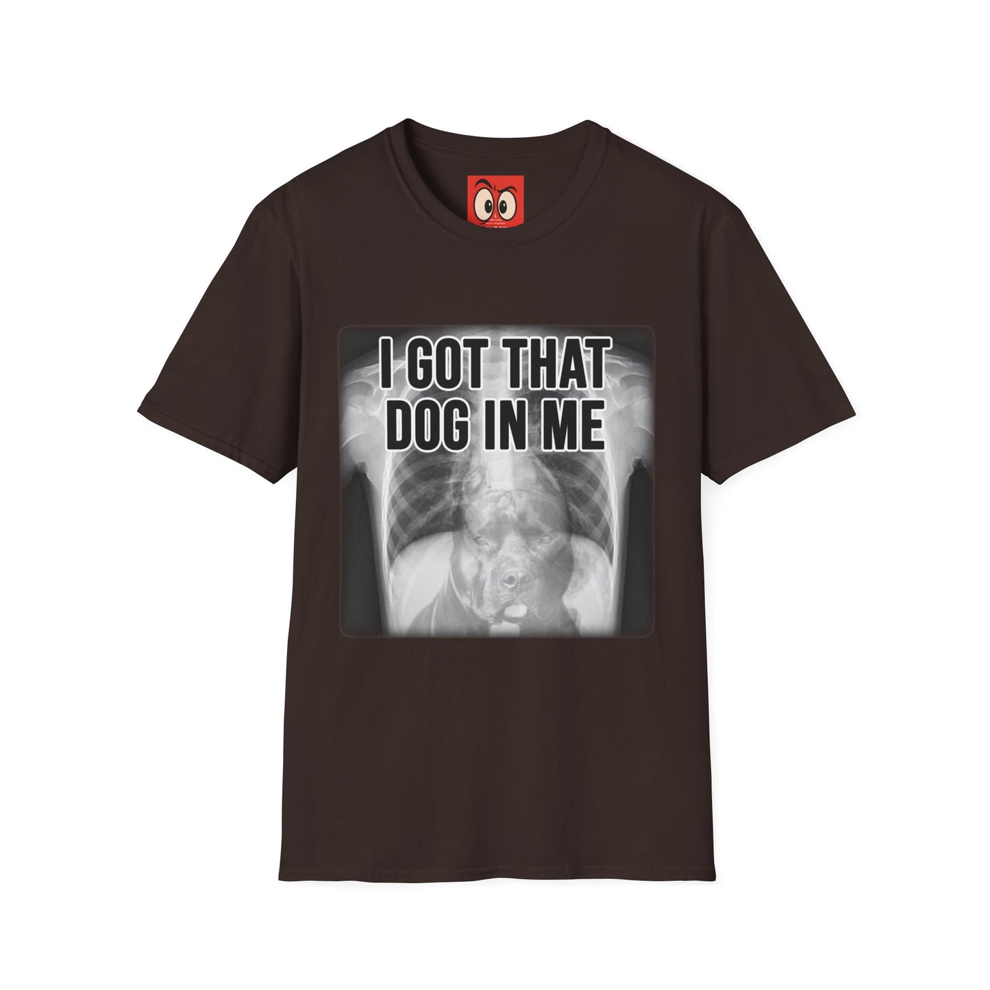 I Got That Dog In Me T-Shirt