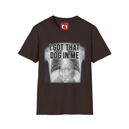 I Got That Dog In Me T-Shirt