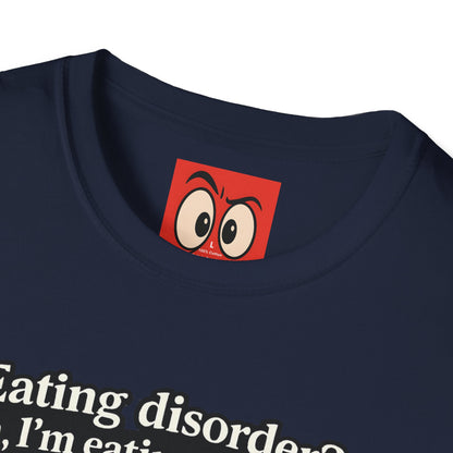 Eating Dis Order T-Shirt