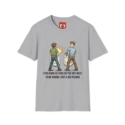 I Piss Hard AF T-Shirt