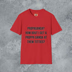 Propaganda? T-Shirt